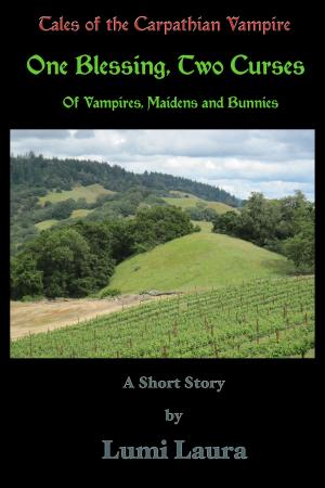 Cover of the book One Blessing, Two Curses: Of Vampires, Maidens and Bunnies by Cherie Noel