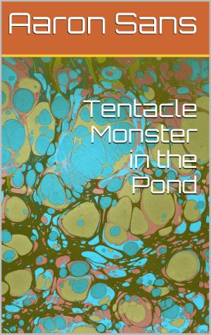 Cover of the book Tentacle Monster in the Pond by J. Jenson