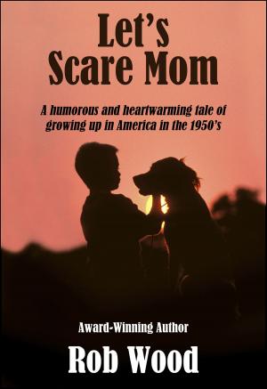 Cover of the book Let's Scare Mom by F.B. Timmerman