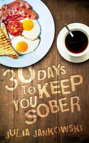 Cover of the book 30 Days to Keep You Sober: A Forensic Approach by Carien Touwen