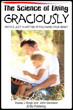 Cover of the book The Science of Living: Graciously by Ashley Teodoro