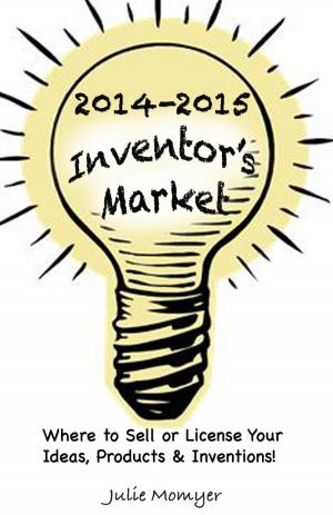 Cover of 2014-2015 Inventor's Market: Where to Sell or License your Ideas, Products, & Inventions