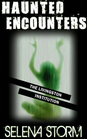 Cover of the book Haunted Encounters: The Livingston Institution by Sable Duval