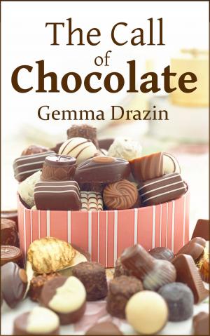Cover of the book The Call of Chocolate by Stephanie Haddad