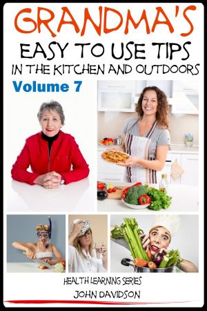 Cover of the book Grandma’s Easy to Use Tips In the Kitchen and Outdoors by John Davidson, Adrian Sanqui