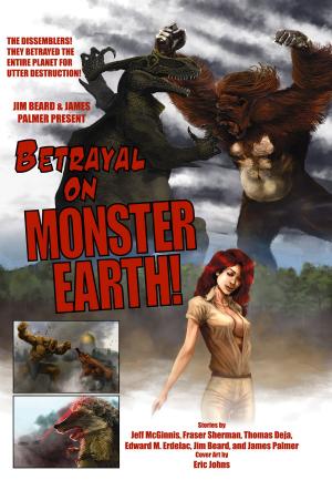Cover of the book Betrayal on Monster Earth by David J. Schwartz