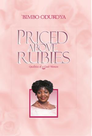 Cover of the book Priced Above Rubies: Qualities of A Good Woman by George Calleja