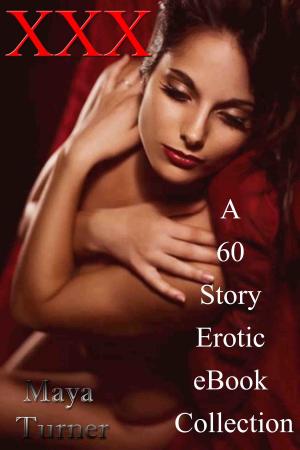 Cover of XXX A 60 Story Erotic eBook Collection