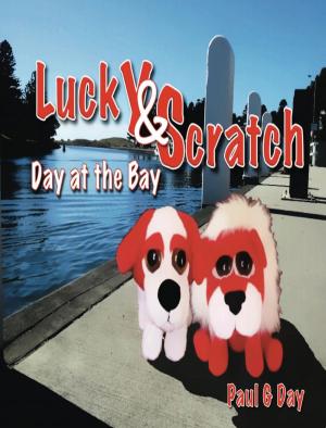 Cover of the book Lucky and Scratch: Day at the Bay by Delaney Kraemer