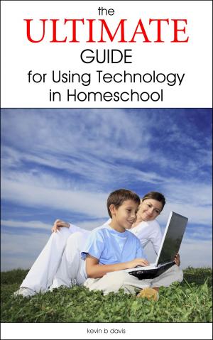 Book cover of The Ultimate Guide for Using Technology in Homeschool