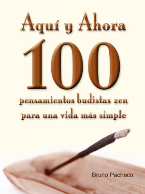 Cover of the book Aquí y ahora: 100 pensamientos budistas zen para una vida más simple by 聖嚴法師