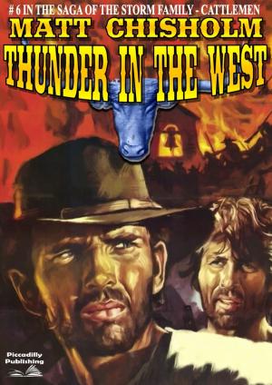 Cover of the book The Storm Family 6: Thunder in the West by J.T. Edson