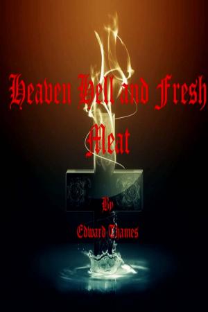 Cover of the book Heaven Hell and Fresh Meat by Adam Alexander Haviaras