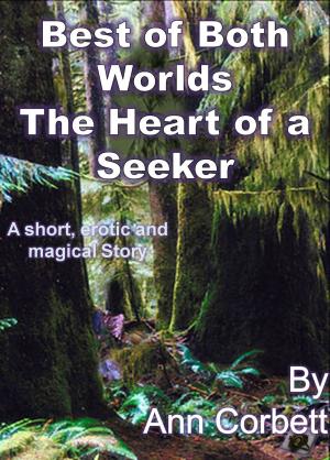 Cover of the book Best of Both Worlds: The Heart of a Seeker by Ann Corbett