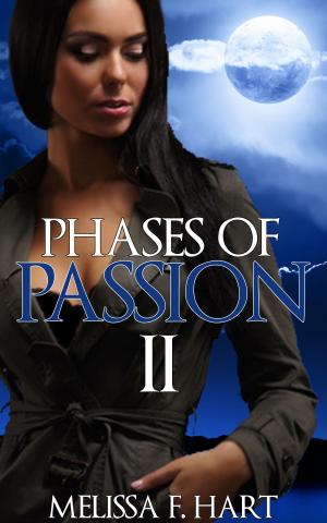 Cover of the book Phases of Passions II (Trilogy Bundle) (Werewolf Romance - Paranormal Romance) by Melissa F. Hart