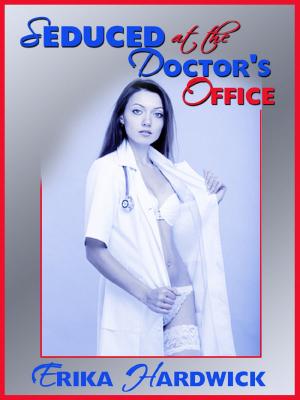Book cover of Seduced At The Doctor’s Office: A First Lesbian Sex Threesome with Nurse and Doctor Erotica Story