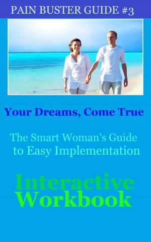 Cover of the book Your Dreams, Come True: The Smart Woman’s Guide to Easy Implementation by Viresh Mandal