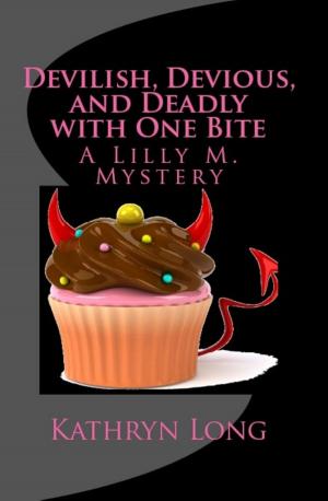 Cover of the book Devilish, Devious, and Deadly with One Bite: A Lilly M. Mystery by Samantha Hoffman