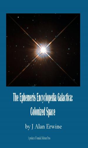 Cover of the book The Ephemeris Encyclopedia Galactica: Colonized Space by Joe Colquhoun, Patrick Mills