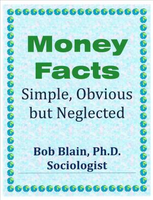 Cover of the book Money Facts: Simple, Obvious, but Neglected by Jim Rogers