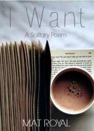 Cover of the book A Poem: I Want by José Óscar López