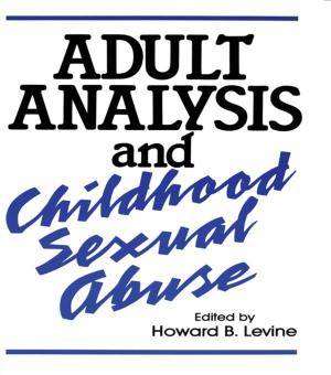 Cover of the book Adult Analysis and Childhood Sexual Abuse by Anthony J. Connolly