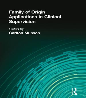 Cover of the book Family of Origin Applications in Clinical Supervision by David L. Blaney, Naeem Inayatullah