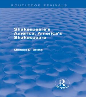 Cover of the book Shakespeare's America, America's Shakespeare (Routledge Revivals) by Martin Parry