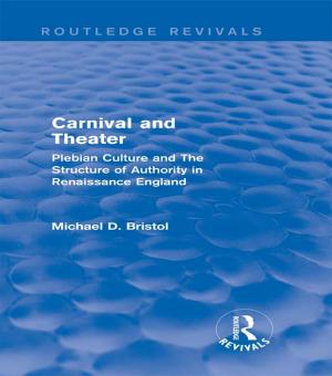 Cover of the book Carnival and Theater (Routledge Revivals) by Liz Bellamy, W R Owens, John McVeagh, P N Furbank, John Mullan, Maurice Hindle