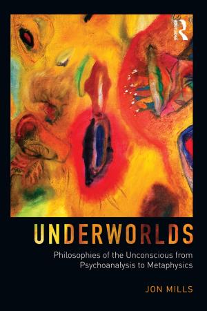 Cover of the book Underworlds: Philosophies of the Unconscious from Psychoanalysis to Metaphysics by Vicente Navarro, Daniel M. Berman
