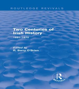 Cover of the book Two Centuries of Irish History (Routledge Revivals) by Giles Clark, Angus Phillips