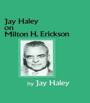 Cover of the book Jay Haley On Milton H. Erickson by Sally Maynard