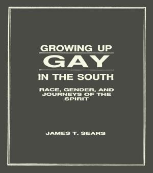 Cover of the book Growing Up Gay in the South by Gayatri Chakravorty Spivak