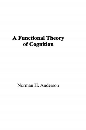 Cover of the book A Functional Theory of Cognition by Dr. Darin 