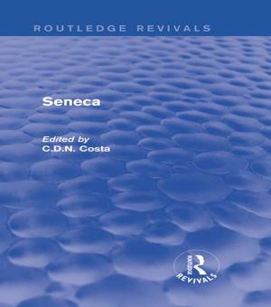 Cover of the book Seneca (Routledge Revivals) by John Staddon