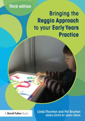 Cover of the book Bringing the Reggio Approach to your Early Years Practice by 