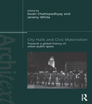 Cover of the book City Halls and Civic Materialism by Matthias Middel, Harald Feldmann, Florian Pelzer, Thomas Richter, Michael Stahl