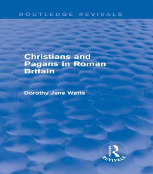 Cover of the book Christians and Pagans in Roman Britain (Routledge Revivals) by Michael Crossley, Keith Watson