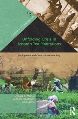 Cover of the book Unfolding Crisis in Assam's Tea Plantations by Brian Gee, edited by Anita McConnell