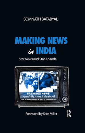 Cover of the book Making News in India by Marc J Schniederjans, Ashlyn M Schniederjans, Dara G Schniederjans
