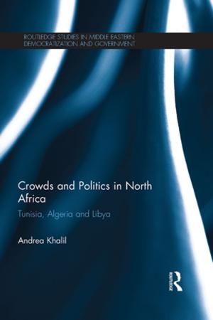Cover of the book Crowds and Politics in North Africa by Geoffrey Pridham, Tatu Vanhanen