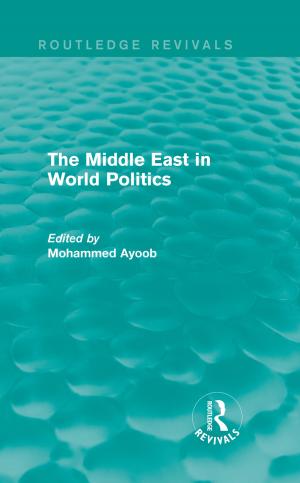 Cover of the book The Middle East in World Politics (Routledge Revivals) by Vanessa Knights