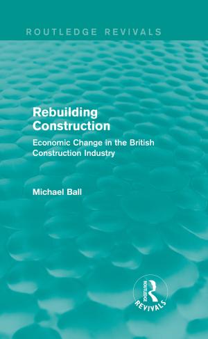 Book cover of Rebuilding Construction (Routledge Revivals)