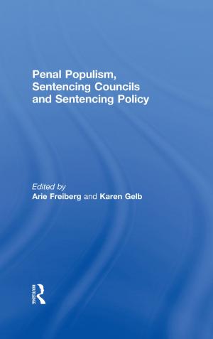 Cover of the book Penal Populism, Sentencing Councils and Sentencing Policy by Yasuhiro Takeuchi