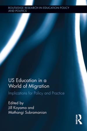 Cover of the book US Education in a World of Migration by Immanuel Wallerstein, Carlos Aguirre Rojas, Charles C. Lemert