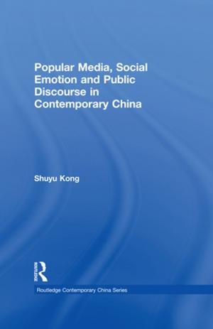 Cover of Popular Media, Social Emotion and Public Discourse in Contemporary China