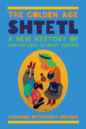 Cover of the book The Golden Age Shtetl by Gavin Jones