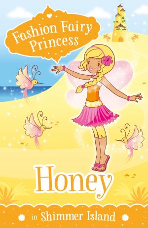 Book cover of Fashion Fairy Princess: Honey in Shimmer Island