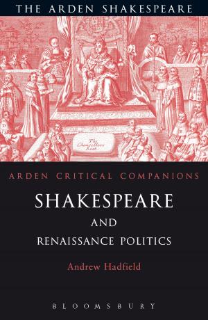 Cover of the book Shakespeare and Renaissance Politics by Pier Paolo Battistelli, Piero Crociani