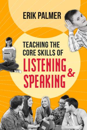 Cover of the book Teaching the Core Skills of Listening and Speaking by Jacqueline Grennon Brooks